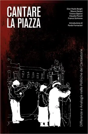 Offerta Limitata Cantare la piazza. Differenze e analogie nelle politiche dei cantastorie