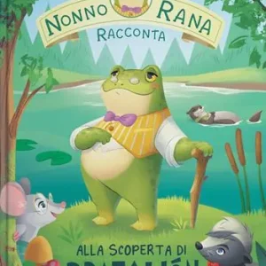 Nuovo Arrivo Alla scoperta di Pratalión. Nonno Rana racconta. Ediz. ad alta leggibilità. Vol. 1