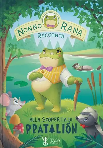 Nuovo Arrivo Alla scoperta di Pratalión. Nonno Rana racconta. Ediz. ad alta leggibilità. Vol. 1