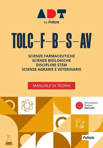 Accademia dei Test. TOLC-F-B-S-AV. Manuale di teoria 2026/2027. Con simulazioni online Ultima Occasione
