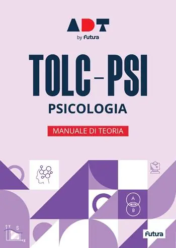 Saldi Futura. Accademia dei test. TOLC-PSI. Psicologia. Manuale di teoria 2026/2027