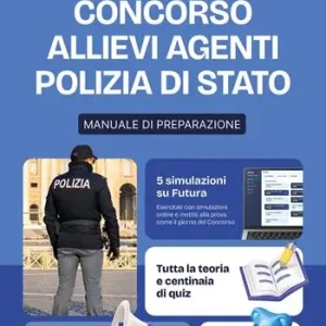 Futura. Concorso Allievi Agenti Polizia di Stato. Teoria e pratica Quantità Limitata
