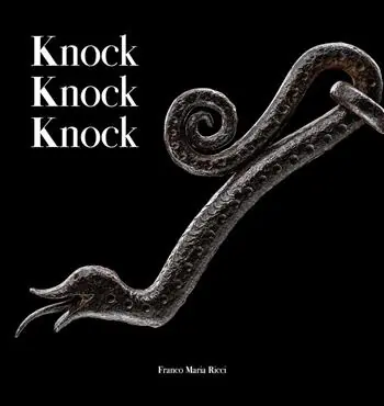 Ultima Occasione Knock knock knock. Guardiani di ferro dalla collezione Cesati. Ediz. italiana e inglese