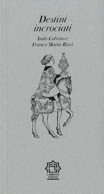 Destini incrociati. Italo Calvino e Franco Maria Ricci Di Tendenza