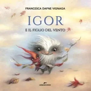 Igor e il figlio del vento. Ediz. a colori Super Prezzo