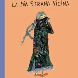 La mia strana vicina. Ediz. a colori Economico