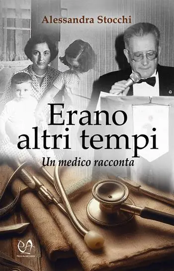Novità Erano altri tempi. Un medico racconta