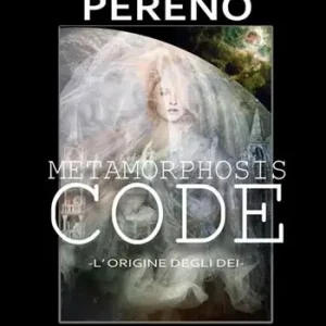 Metamorphosis code. L‘origine degli dèi. Nuova ediz. Vendita Finale