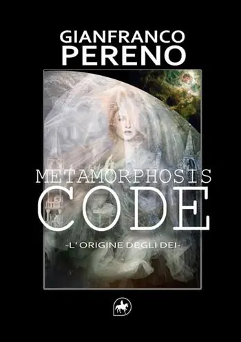 Metamorphosis code. L‘origine degli dèi. Nuova ediz. Vendita Finale
