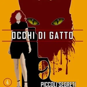 Esclusivo Occhi di gatto. Piccoli segreti di un commissario di polizia