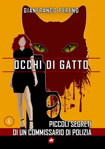 Esclusivo Occhi di gatto. Piccoli segreti di un commissario di polizia