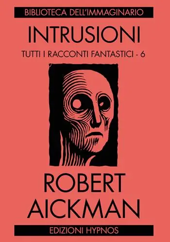 Intrusioni. Tutti i racconti fantastici. Vol. 6 Ordina Subito