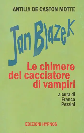 Jan Blazek. Le chimere del cacciatore di vampiri Vendita Finale