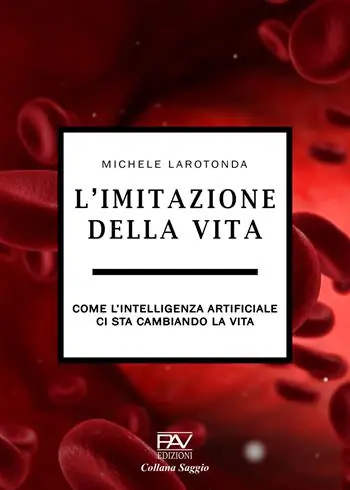 Reso Gratuito L‘imitazione della vita. Come l‘intelligenza artificiale ci sta cambiando la vita