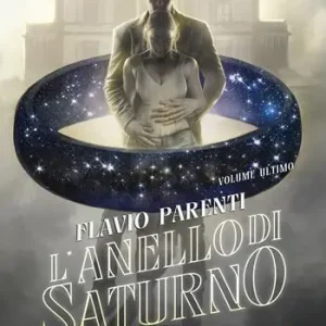L‘anello di Saturno. Volume ultimo Prezzo Ridotto