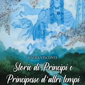 Super Prezzo Storie di principi e principesse d‘altri tempi