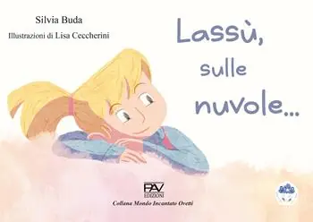 Saldi Lassù, sulle nuvole.... Ediz. illustrata