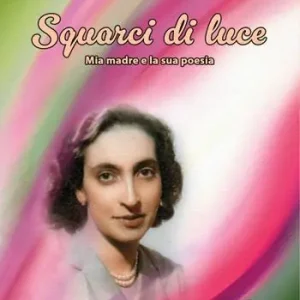 Super Prezzo Squarci di luce. Mia madre e la sua poesia