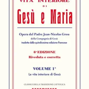 Vita interiore di Gesù e Maria. Vol. 1 Nuova Collezione