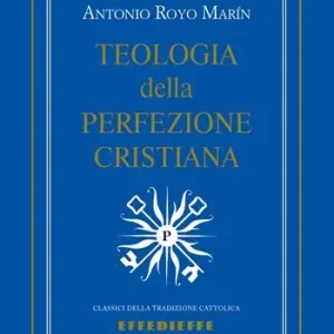 Bestseller Teologia della perfezione cristiana