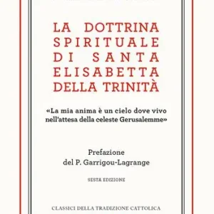 La dottrina spirituale di Santa Elisabetta della Trinità Spedizione Espresso