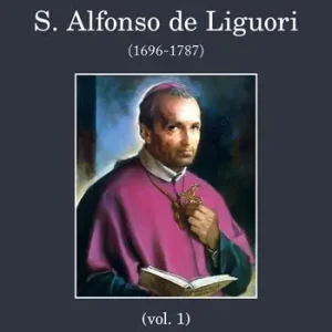Nuovo Arrivo S. Alfonso de Liguori (1696-1787). Vol. 1