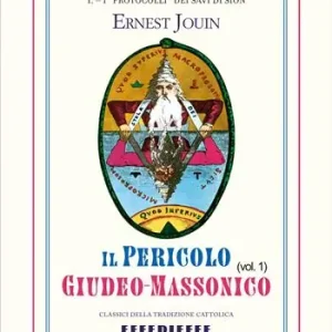 Compra Oggi Stesso Il pericolo giudeo-massonico. Vol. 1