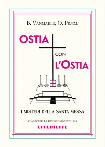 A Buon Prezzo Ostia con l‘ostia. I misteri della Santa Messa