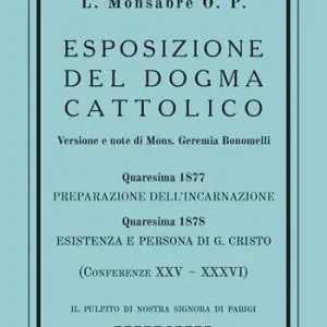Prezzo Di Fabbrica Esposizione del dogma cattolico. Vol. 3 Conferenze XXV-XXXVI