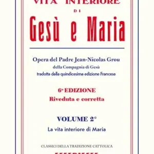 Vita interiore di Gesù e Maria. Vol. 2 Prezzo Ridotto