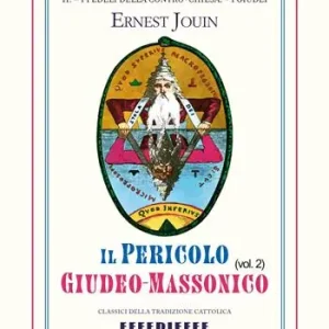 Il pericolo giudeo-massonico. Vol. 2 I fedeli della Contro-Chiesa. I Giudei Reso Gratuito