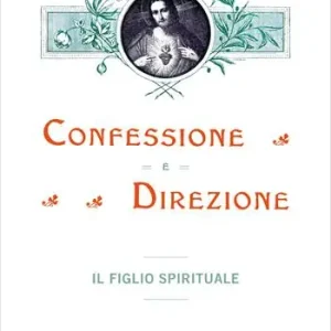 Ultime Pezzi Confessione e direzione. Parte I. Il figlio spirituale