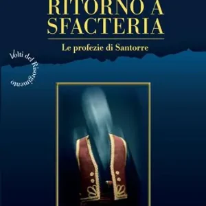 Ritorno a Sfacteria. Le profezie di Santorre Consegna Rapida