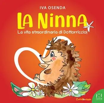 Subito Disponibile La Ninna. La vita straordinaria di Dottorriccio