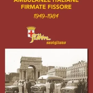 Di Tendenza Ambulanze italiane firmate Fissore. Una firma di prestigio tra i carrozzieri italiani del ‘900