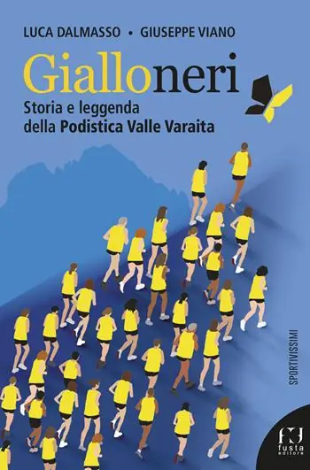 Gialloneri. Storia e leggenda della Podistica Valle Varaita Occasione Imperdibile