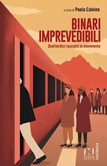 Binari imprevedibili. Quattordici racconti in movimento Must-Have