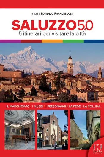 Promo Stagionale Saluzzo 5.0. 5 itinerari per visitare la città