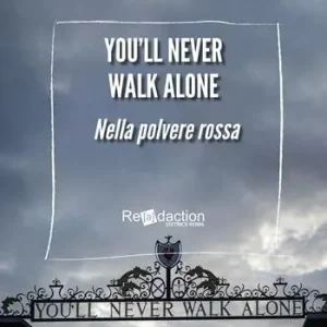 You‘ll never walk alone. Nella polvere rossa Prezzo Di Fabbrica