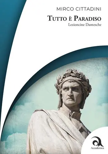 Solo Oggi Tutto è Paradiso. Lezioncine dantesche