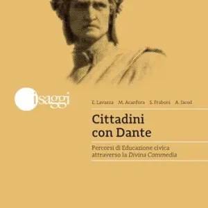 Cittadini con Dante. Percorsi di Educazione civica attraverso la Divina Commedia Più Venduto