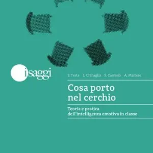 Cosa porto nel cerchio. Teoria e pratica dell‘intelligenza emotiva in classe Ultimissimo Modello