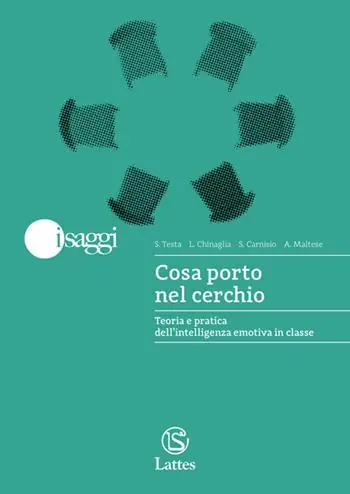Cosa porto nel cerchio. Teoria e pratica dell‘intelligenza emotiva in classe Ultimissimo Modello