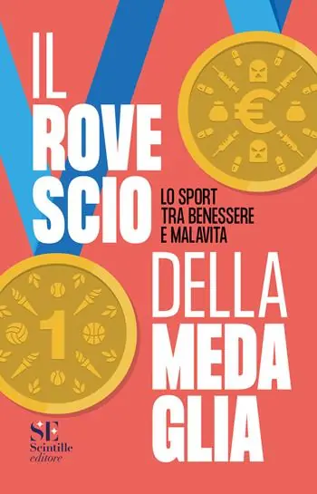 Il rovescio della medaglia. Lo sport tra benessere e malavita Compra Online
