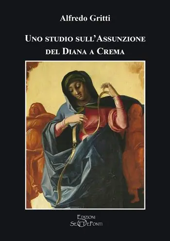 Uno studio sull‘Assunzione del Diana a Crema Ultime Pezzi