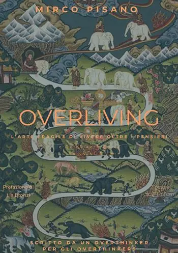 Overliving. L‘arte fragile di vivere oltre i pensieri Bestseller