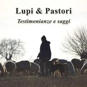 Scelto Dai Clienti Lupi & pastori. Testimonianze e saggi. Ediz. ampliata