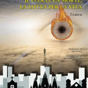 Il fuoco, la morte, la lotta per la vita Reso Gratuito