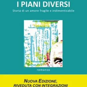 I piani diversi. Storia di un amore fragile e indimenticabile Economico
