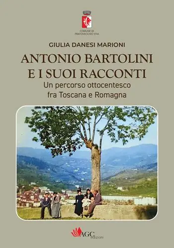 Antonio Bartolini e i suoi racconti. Un percorso ottocentesco fra Toscana e Romagna. Ediz. illustrata Non Perdere